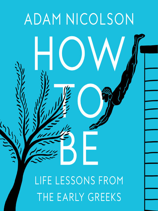 Title details for How to Be by Adam Nicolson - Available
